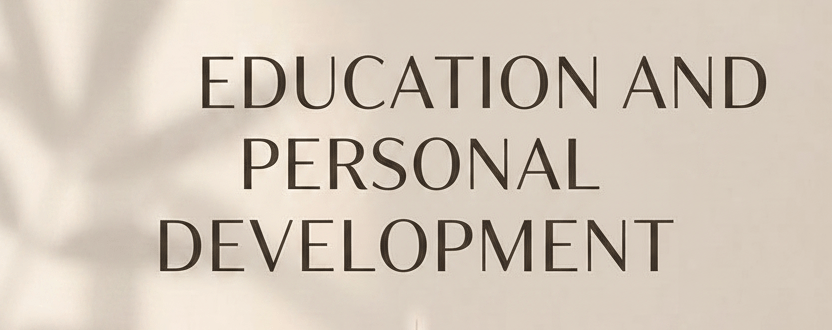 EDUCATION AND PERSONAL&nbsp;DEVELOPMENT